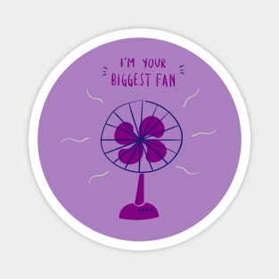 I'm Your Biggest Fan Magnet